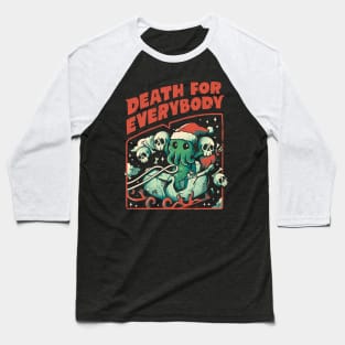 Death For Everybody  - Funny Horror Christmas Gift Baseball T-Shirt